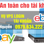 VPS nuôi tài khoản ebay
